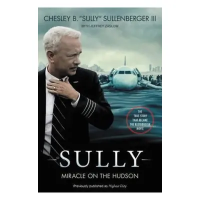 Sully - Miracle on the Hudson (Movie Tie-in) (Sullenberger Chesley Burnett) (EN)