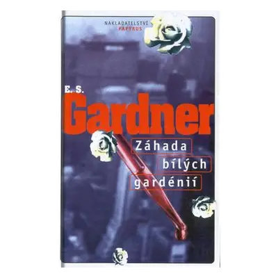 Záhada bílých gardénií (Erle Stanley Gardner)