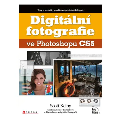 Digitální fotografie ve Photoshopu CS5 (Scott Kelby)