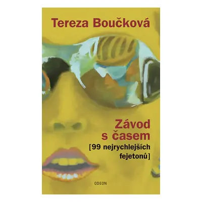 Závod s časem (99 nejrychlejších fejetonů) (Tereza Boučková)