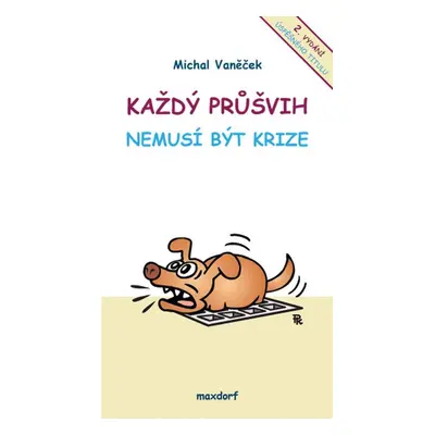 Každý průšvih nemusí být krize (Michal Vaněček)