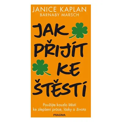 Jak přijít ke štěstí (Janice Kaplan)