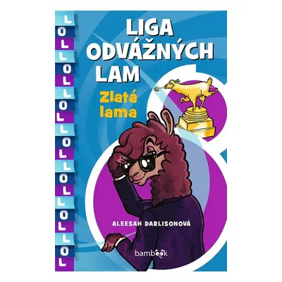 Liga odvážných lam Zlatá lama (Aleesah Darlisonová)