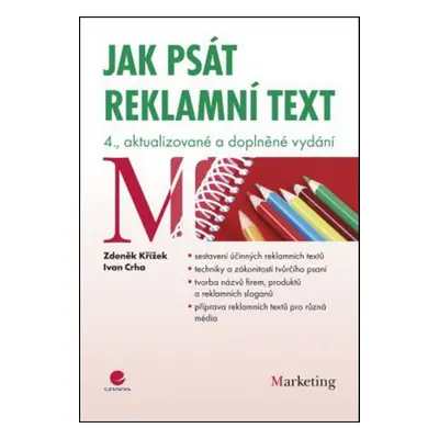 Jak psát reklamní text - 4., aktualizované a doplněné vydání (Ivan Crha)