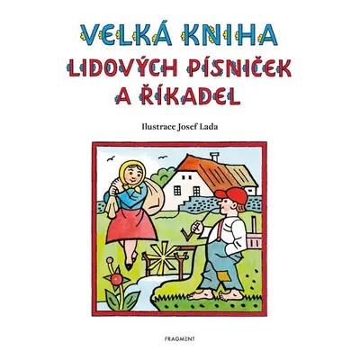 Velká kniha lidových písniček a říkadel – Josef Lada (Lada Josef)