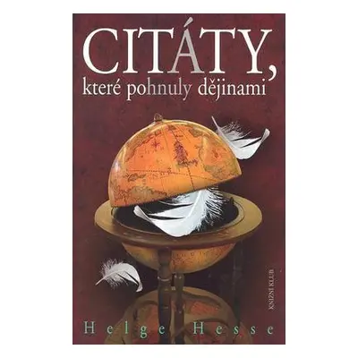 Citáty, které pohnuly dějinami (Helge Hesse)