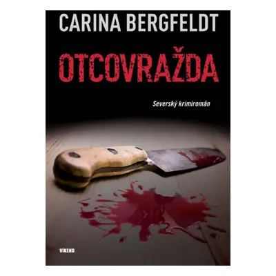 Otcovražda - Severský krimiromán (Carina Bergfeldt)