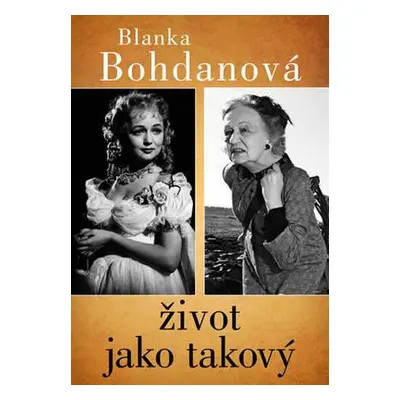 Život jako takový (Blanka Bohdanová)