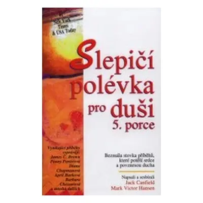 Slepičí polévka pro duši - 5. porce (Jack Canfield,Mark Victor Hansen)