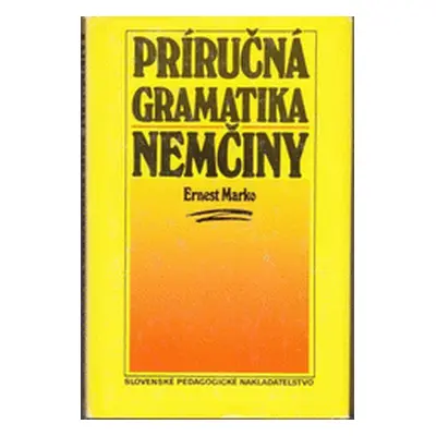 Príručná gramatika nemčiny (Ernest Marko)