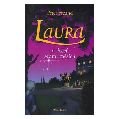 Laura a pečeť sedmi měsíců (Peter Freund)