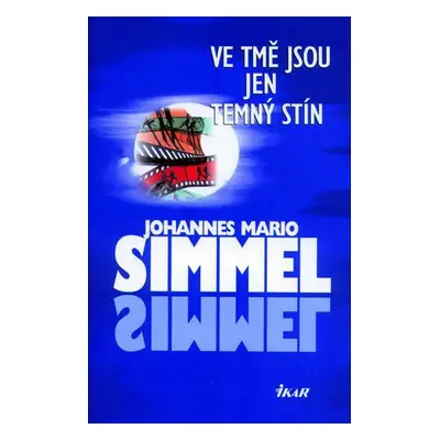 Ve tmě jsou jen temný stín (Johannes Mario Simmel)