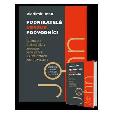 Podnikatelé versus podvodníci (Vladimír John)