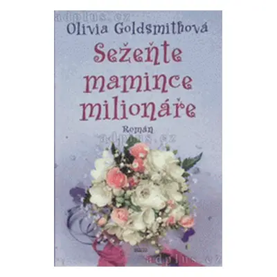 Sežeňte mamince milionáře (Olivia Goldsmith)