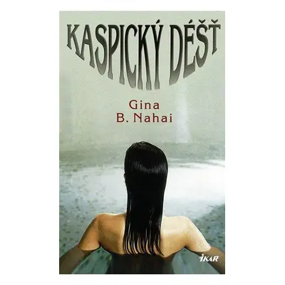 Kaspický déšť (Gina B. Nahai)