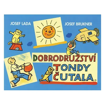 Dobrodružství Tondy Čutala (Josef Brukner)