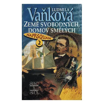 Naprsquaw 2: Země svobodných, domov smělých (Ludmila Vaňková)