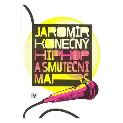 Hip Hop a smuteční marš + CD - Jaromír Konečný (Jaromír Konečný)