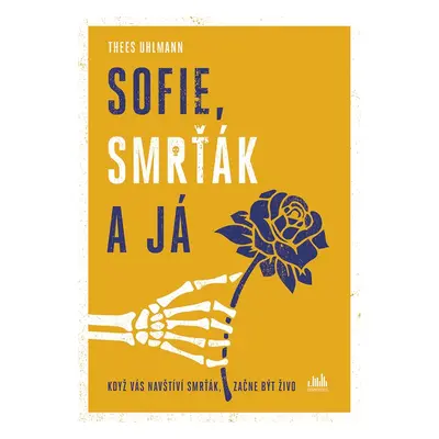 Sofie, Smrťák a já - Když vás navštíví Smrťák, začne být živo (Thees Uhlmann)