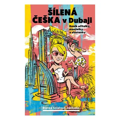 Šílená češka v Dubaji (Blanka Solařová-Calibaba)