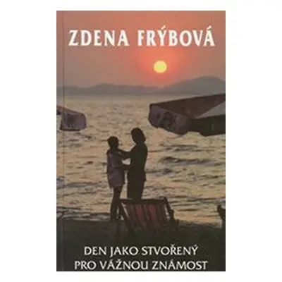 Den jako stvořený pro vážnou známost (Zdena Frýbová)