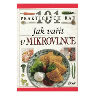 101 rad Jak vařit v mikrovlnce (Sarah Brown)