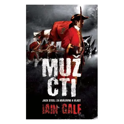 Muž cti - Jack Steel: Za královnu a vlast (Iain Gale)