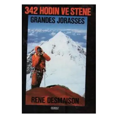 342 hodin ve stěně Grandes Jorasses (René Desmaison)