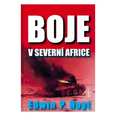 Boje v severní Africe (Edwin P. Hoyt)