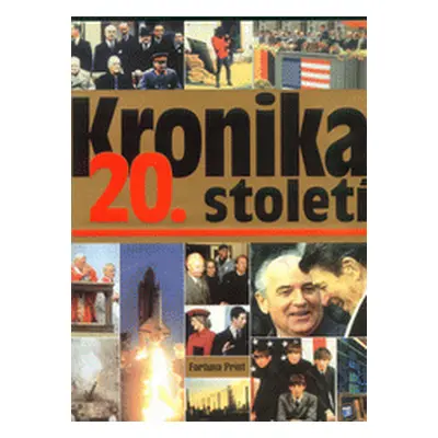 Kronika 20. století (Warner, KarlFriedrich,Hanák, Jiří,Kubálek, Dušan,Roháčová, Irena)