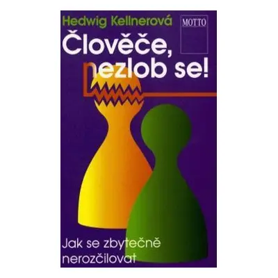 Člověče, nezlob se! (Hedwig Kellnerová)