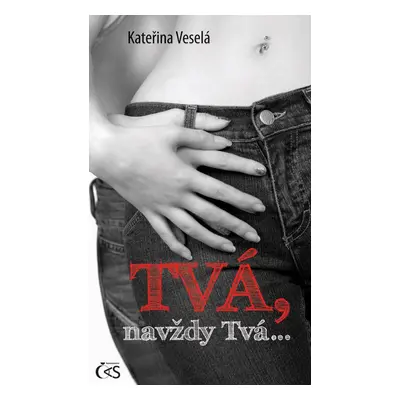 Tvá, navždy Tvá… (Kateřina Veselá)