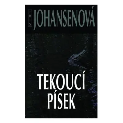 Tekoucí písek (Iris Johansenová)