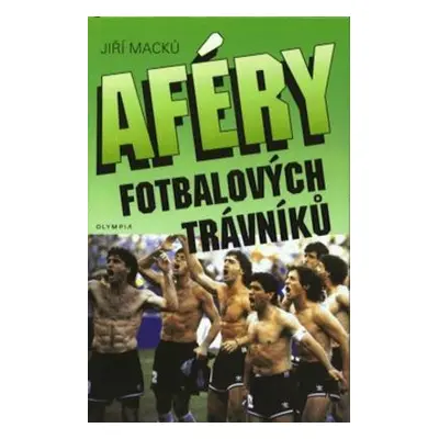 Aféry fotbalových trávníků (Jiří Macků)