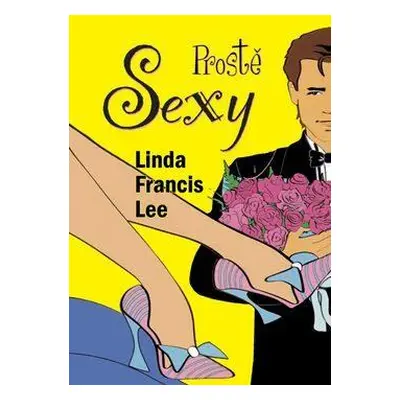 Prostě sexy (Lee, Linda Francis)