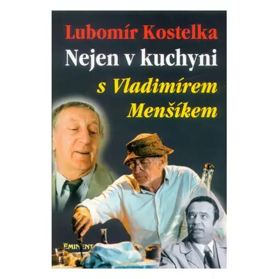 Nejen v kuchyni s Vladimírem Menšíkem (Lubomír Kostelka)