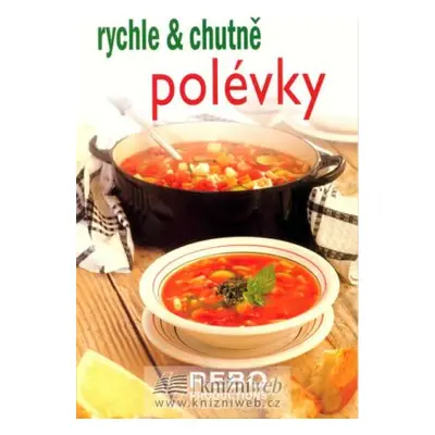 Polévky - rychle a chutně