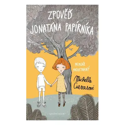 Zpověď Jonatána Papírníka - Memoár nadiktovaný Michelle Cuevasové (Cuevas Michelle)