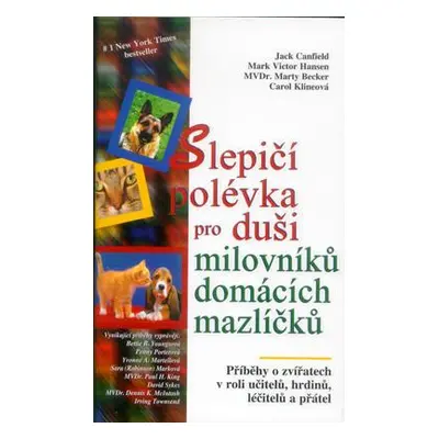 Slepičí polévka pro duši milovníků domácích mazlíčků (Jack Canfield)