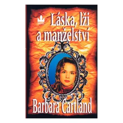 Láska, lži a manželství (Barbara Cartland)