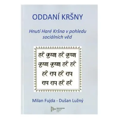 Oddaní Kršny. Hnutí Haré Kršna v pohledu sociálních věd (Milan Fujda)