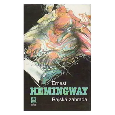 Rajská zahrada (Hemingway, Ernest,Beránková, Jitka)