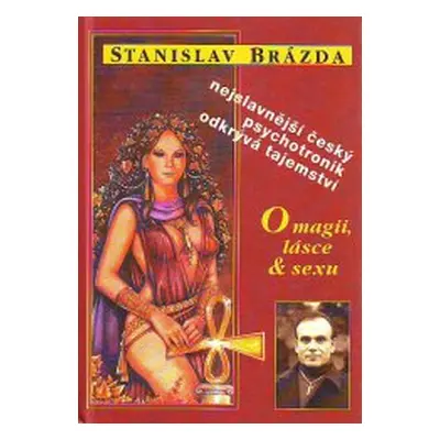 O magii, lásce & sexu (Stanislav Brázda)