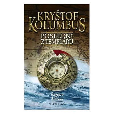 Kryštof Kolumbus, poslední z templářů (Marino Ruggero)