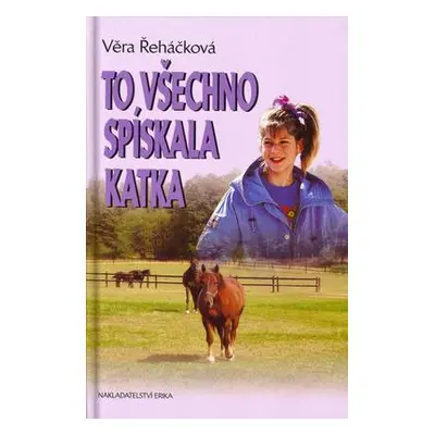 To všechno spískala Katka (Věra Řeháčková)