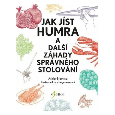 Jak jíst humra a další záhady správného stolování (Ashley Blomová)