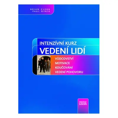 Intenzívní kurz vedení lidí (Brian Clegg)