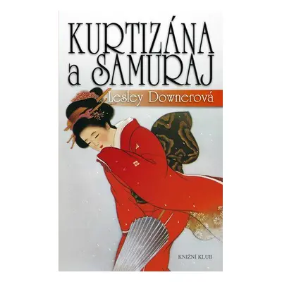 Kurtizána a samuraj (Lesley Downerová)