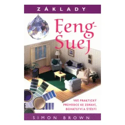 Základy feng-šuej (Simon Brown)