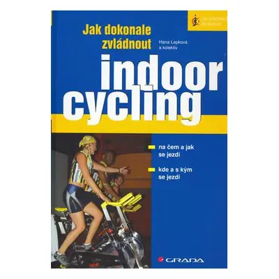 Jak dokonale zvládnout indoorcykling (Hana Lepková)